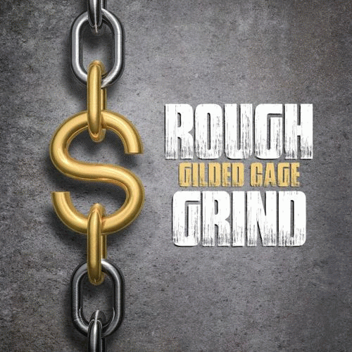 Rough Grind : Gilded Cage